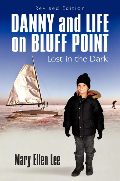 Обложка книги Danny and Life on Bluff Point. Lost in the Dark, Mary Ellen Lee