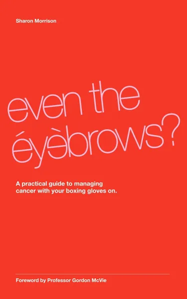 Обложка книги Even the Eyebrows., Sharon Morrison