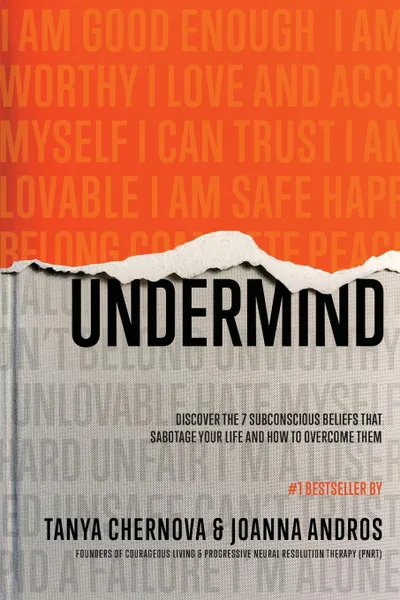 Обложка книги UnderMind. Discover the 7 Subconscious Beliefs that Sabotage Your Life and How to Overcome Them, Tanya Chernova, Joanna Andros