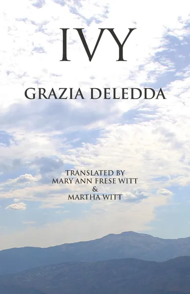 Обложка книги Ivy, Grazia Deledda, Mary Ann Frese Witt, Martha Witt