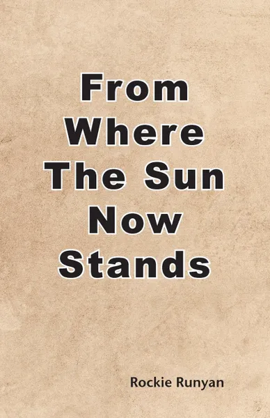 Обложка книги From Where the Sun Now Stands, Richard 