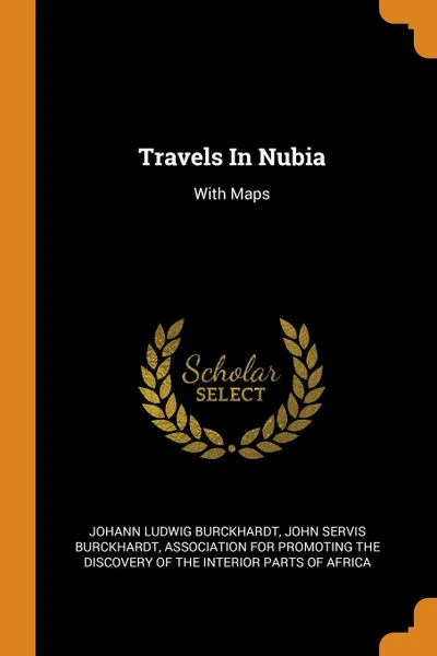 Обложка книги Travels In Nubia. With Maps, Johann Ludwig Burckhardt