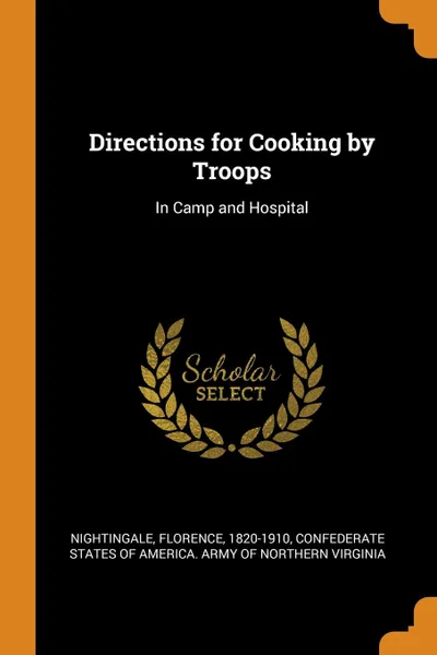 Обложка книги Directions for Cooking by Troops. In Camp and Hospital, Florence Nightingale