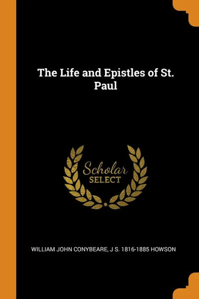 Обложка книги The Life and Epistles of St. Paul, William John Conybeare, J S. 1816-1885 Howson