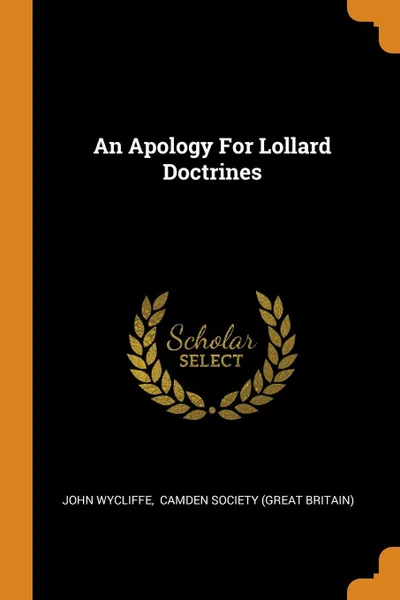 Обложка книги An Apology For Lollard Doctrines, John Wycliffe