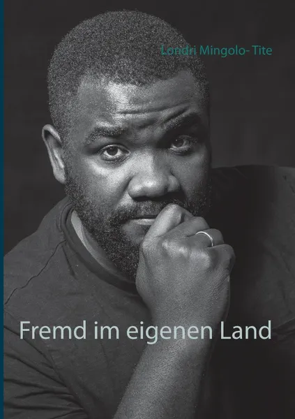 Обложка книги Fremd im eigenen Land, Londri Mingolo- Tite