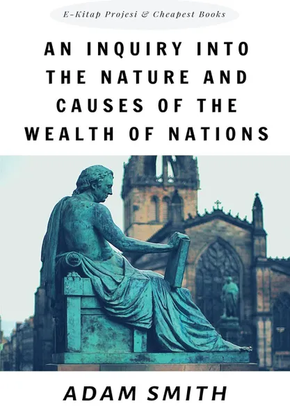 Обложка книги An Inquiry into the Nature and Causes of the Wealth of Nations, Adam Smith