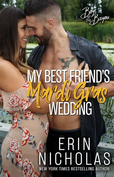 Обложка книги My Best Friend.s Mardi Gras Wedding (Boys of the Bayou Book 1), Erin Nicholas