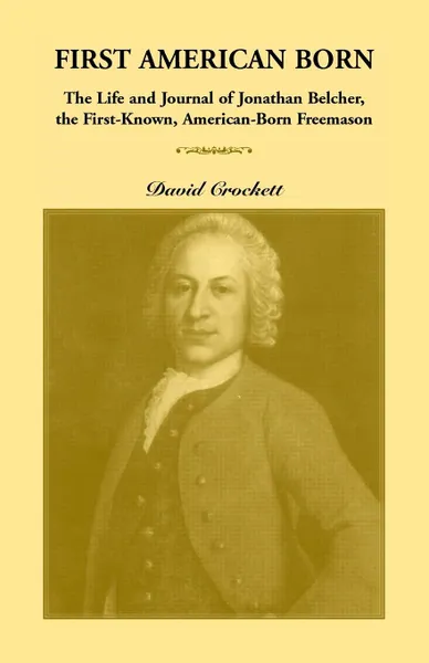 Обложка книги Journal of Jonathan Belcher, the First-Known, American-Born Freemason, David Crockett