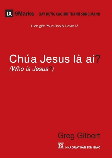 Обложка книги Chua Jesus La Ai. (Who is Jesus.), Greg Gilbert