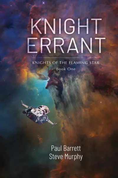 Обложка книги Knight Errant. Knights of the Flaming Star Book One, Paul Barrett, Steve Murphy