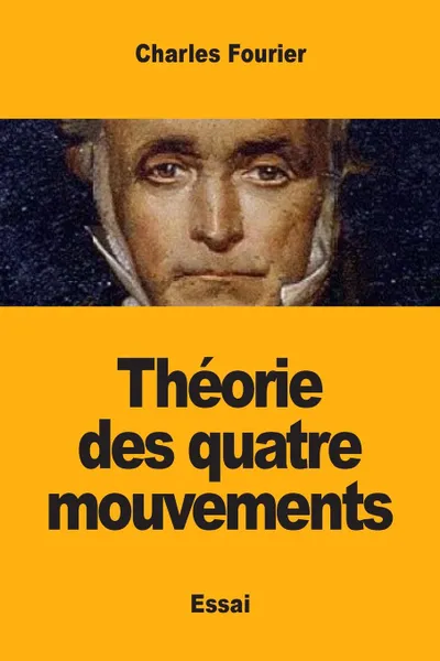 Обложка книги Theorie des quatre mouvements, Charles Fourier