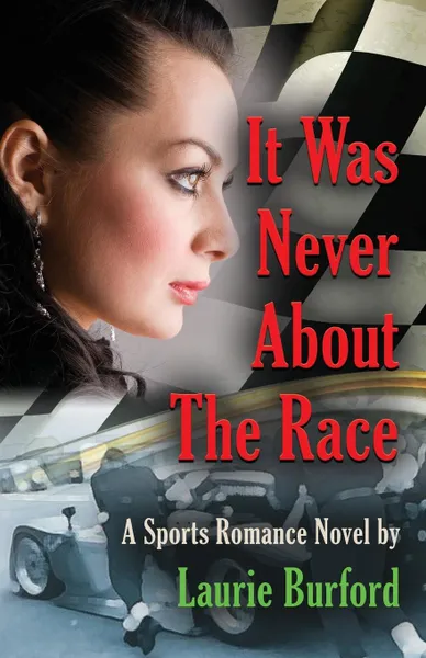 Обложка книги It Was Never About The Race, Laurie Burford