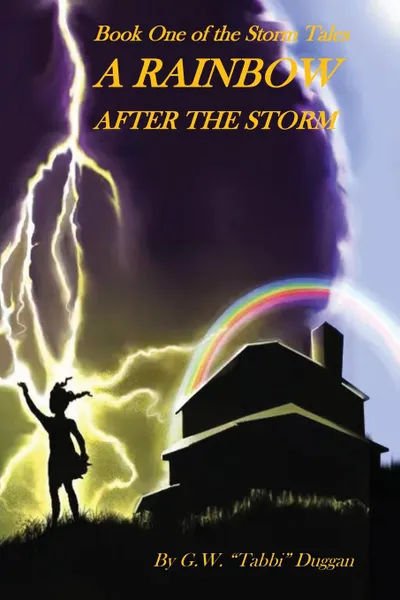 Обложка книги A Rainbow After the Storm. Book One of The Storm Tales Trilogy, G.W.  