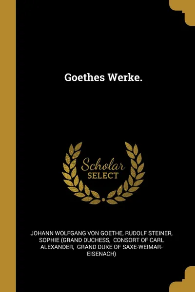 Обложка книги Goethes Werke., Rudolf Steiner