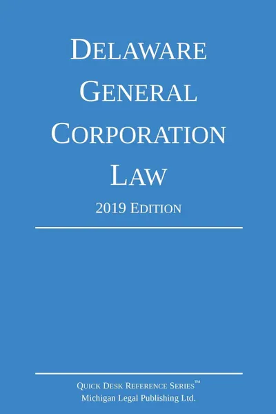 Обложка книги Delaware General Corporation Law; 2019 Edition, Michigan Legal Publishing Ltd.