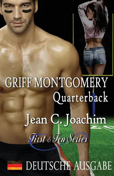 Обложка книги Griff Montgomery, Quarterback (Deutsche Ausgabe), Jean C. Joachim, Josphinee Awgustow