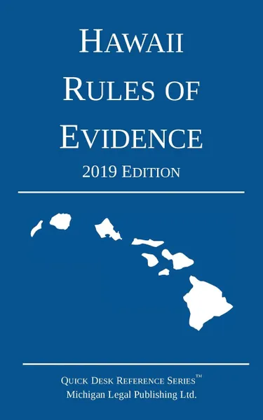 Обложка книги Hawaii Rules of Evidence; 2019 Edition, Michigan Legal Publishing Ltd.