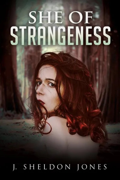 Обложка книги She of Strangeness, J. Sheldon Jones