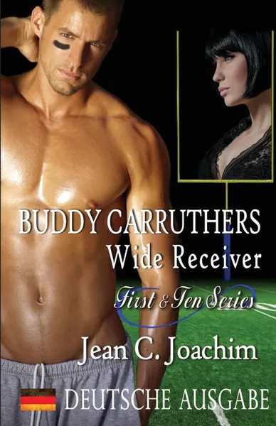 Обложка книги Buddy Carruthers, Wide Receiver (Deutsche Ausgabe), Jean C. Joachim, Josphine Awgustow