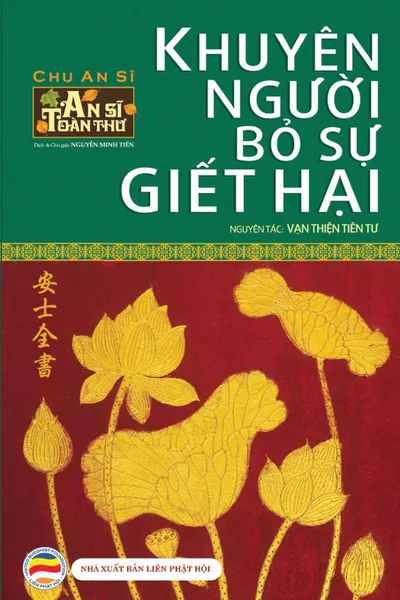 Обложка книги Khuyen nguoi bo su giet hai. (nguyen tac Van thien tien tu), Nguyễn Minh Tiến