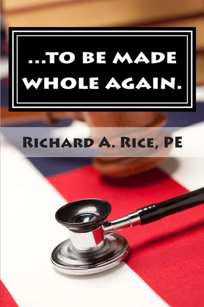 Обложка книги ...to be made whole again., PE Richard Allen Rice