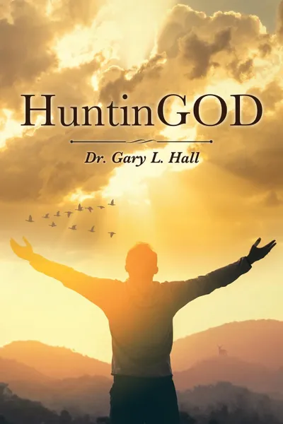 Обложка книги HuntinGOD, Dr. Gary L. Hall