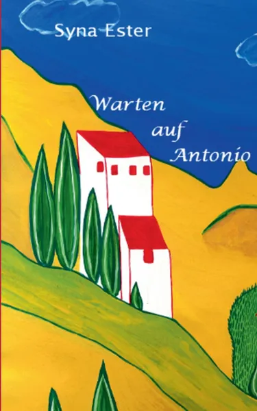 Обложка книги Warten auf Antonio, Syna Ester