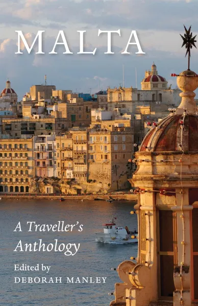 Обложка книги Malta. A Traveller.s Anthology, Deborah Manley