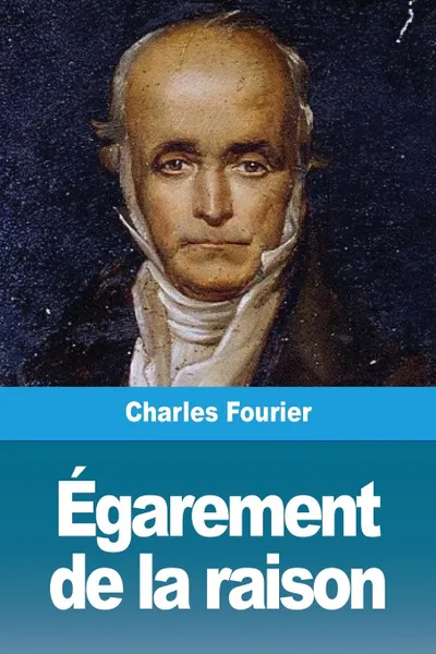 Обложка книги Egarement de la raison, Charles Fourier