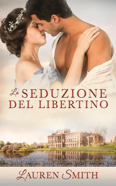 Обложка книги La Seduzione del Libertino, Lauren Smith