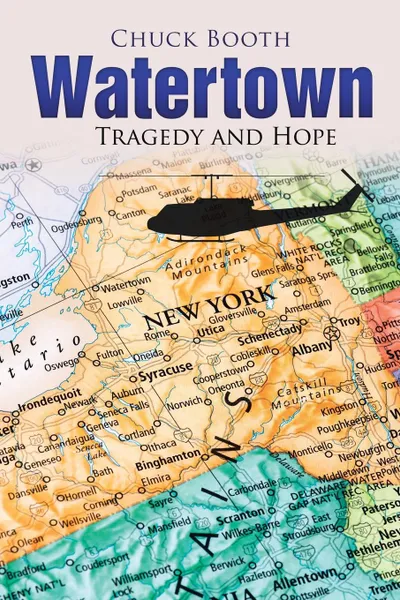 Обложка книги Watertown. Tragedy and Hope, Chuck Booth