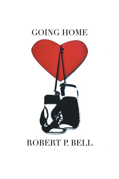 Обложка книги Going Home, Robert P. Bell