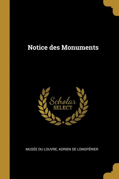 Обложка книги Notice des Monuments, Musée du Louvre, Adrien de Longpérier