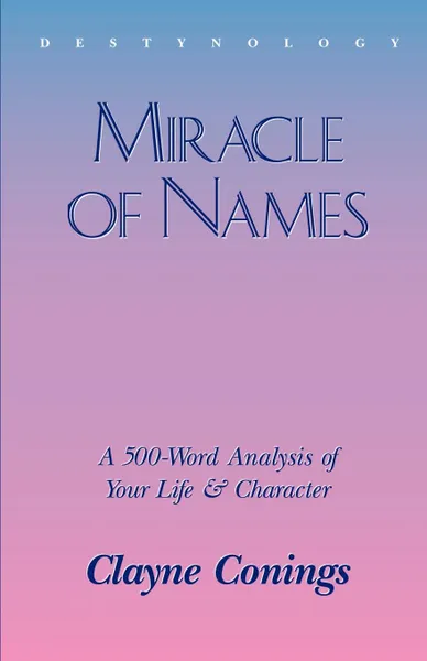 Обложка книги Miracle of Names, Clayne Conings, Elizabeth Pasco, Rodney Charles