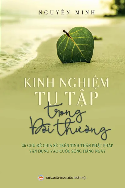 Обложка книги Kinh nghiem tu tap trong .oi thuong. 26 chu .e chia se tren tinh than Phat phap van dung vao cuoc song hang ngay, Nguyên Minh