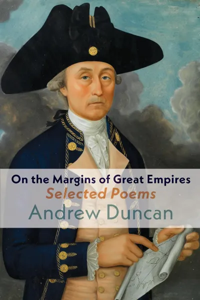 Обложка книги On the Margins of Great Empires. Selected Poems, Andrew Duncan