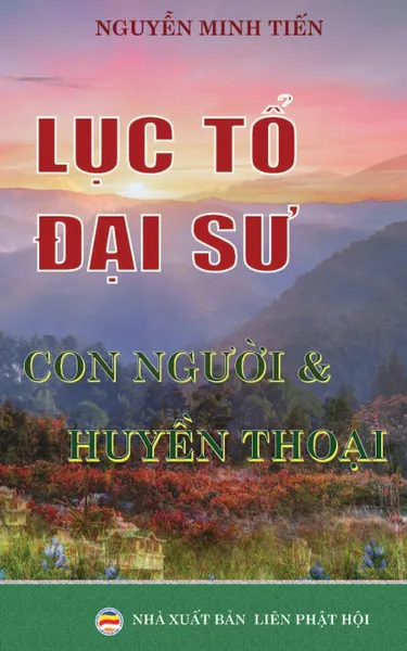 Обложка книги Luc to .ai su. Con nguoi va huyen thoai, Nguyễn Minh Tiến