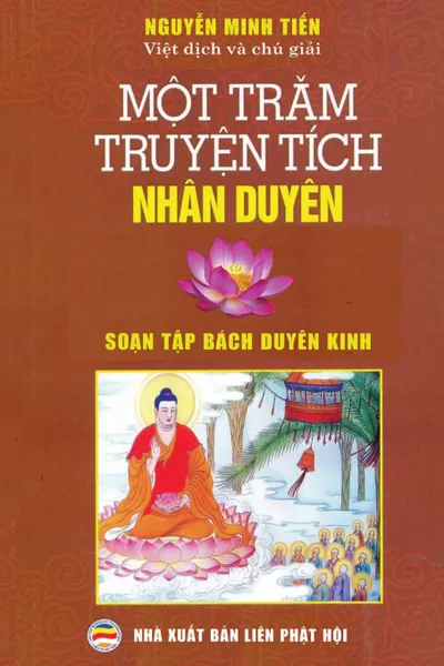 Обложка книги Mot tram truyen tich nhan duyen. Soan tap bach duyen kinh, Nguyễn Minh Tiến