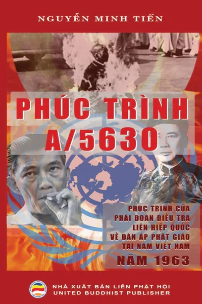 Обложка книги Phuc trinh A/5630. cua Phai .oan .ieu Tra Lien Hiep Quoc ve van .e .an ap Phat giao tai mien Nam Viet Nam nam 1963, Nguyễn Minh Tiến