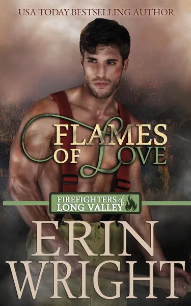 Обложка книги Flames of Love. A Firefighters of Long Valley Romance Novel, Erin Wright