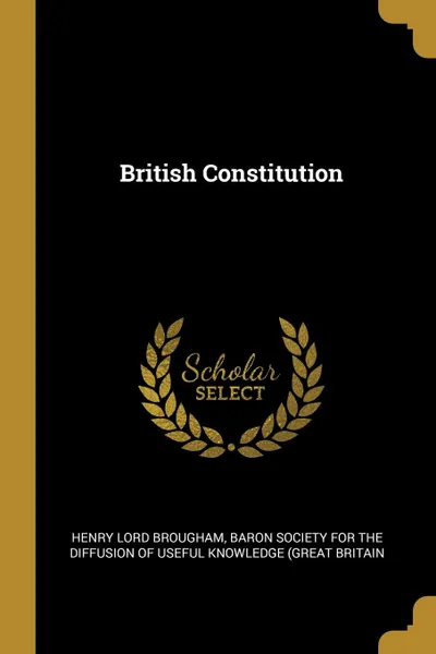 Обложка книги British Constitution, Henry Lord Brougham