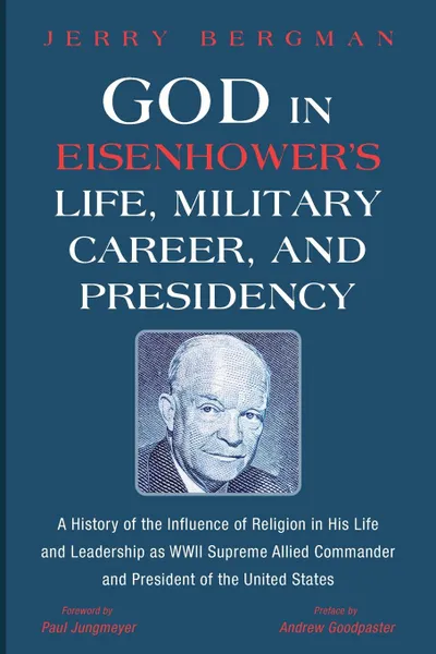 Обложка книги God in Eisenhower.s Life, Military Career, and Presidency, Jerry Bergman