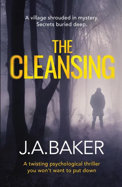 Обложка книги The Cleansing. a twisting psychological thriller you won.t want to put down, J.A. Baker