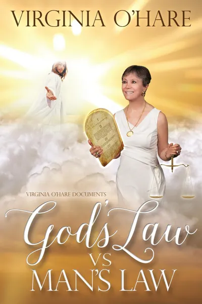 Обложка книги Virginia O.Hare Documents God.s Law Vs. Man.s Law, Virginia O'Hare