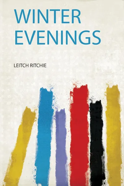 Обложка книги Winter Evenings, Leitch Ritchie