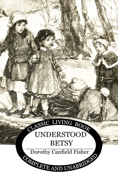 Обложка книги Understood Betsy, Dorothy Canfield Fisher