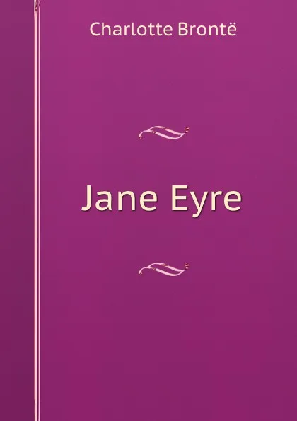 Обложка книги Jane Eyre, Charlotte Brontë