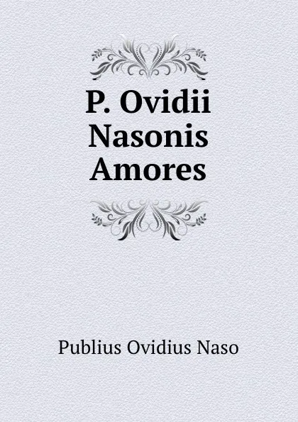 Обложка книги Amores, Publius Ovidius Naso