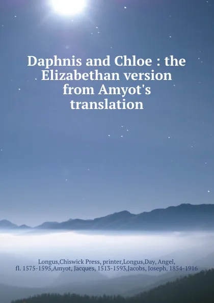 Обложка книги Daphnis and Chloe. The Elizabethan version from Amyot.s translation, Angel Day